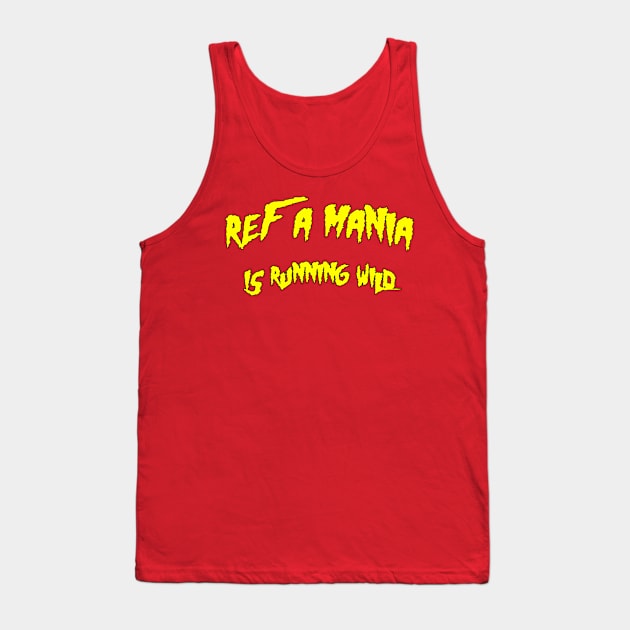 Ref A Mania 2 Tank Top by Extreme Referee